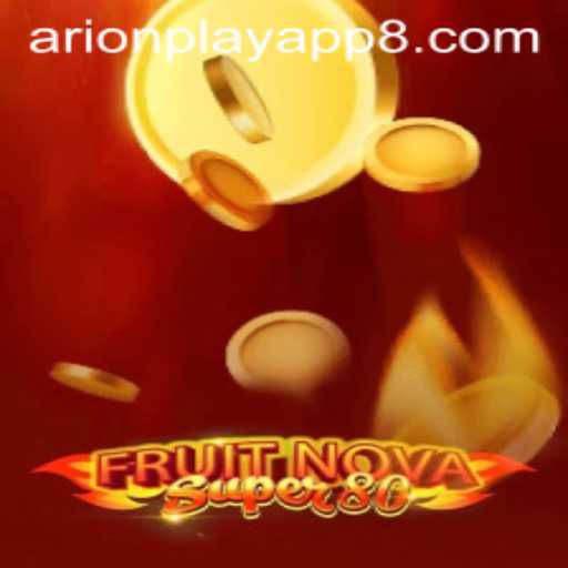 Exploring the Exciting World of FruitNovaSuper80 and the Arionplay App