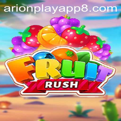 Exploring the Exciting World of FruitRush with ArionPlay App